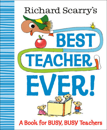 Richard Scarry's Best Teacher Ever! by Scarry, Richard