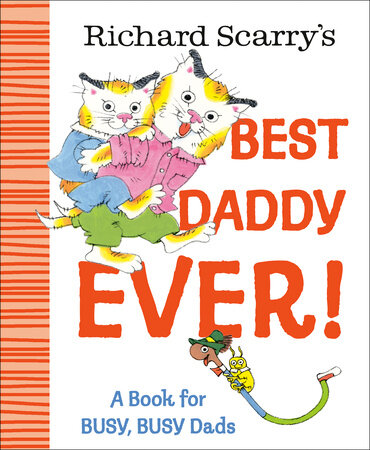 Richard Scarry's Best Daddy Ever! by Scarry, Richard