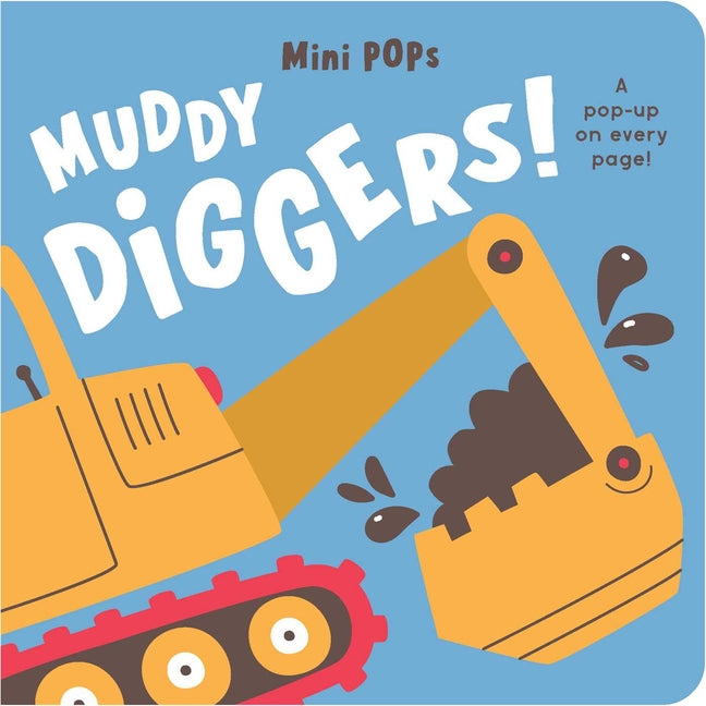 Mini Pops: Muddy Diggers!: Mini Pop-Up Board Book by Lake Press