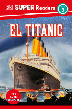 DK Super Readers Level 3 Spanish Translation Titanic - El Titanic