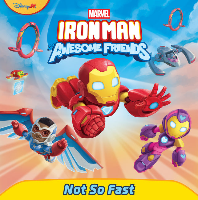 Iron Man and His Awesome Friends: Not So Fast by Behling, Steve