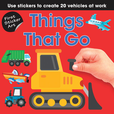 First Sticker Art: Things That Go by Calver, Paul