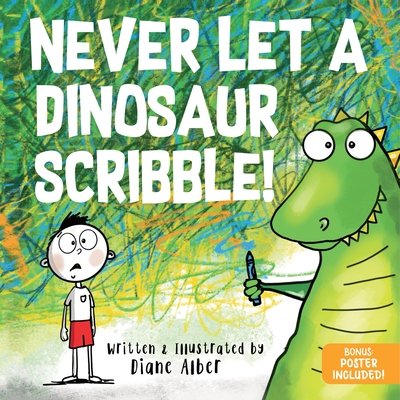 Never Let a Dinosaur Scribble cover
