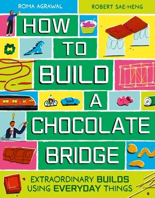 How to Build a Chocolate Bridge by Agrawal, Roma