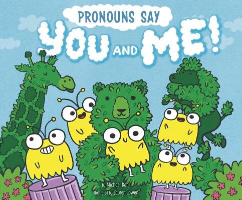 Pronouns Say "You and Me!" by Lowen, Lauren