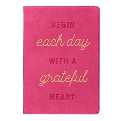 Begin Each Day With A Grateful Heart Classic Journal