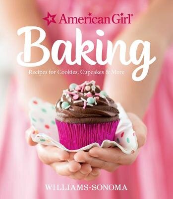 American Girl Baking by Weldon Owen
