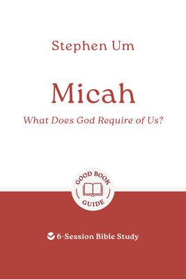 Micah: What Does God Require of Us?