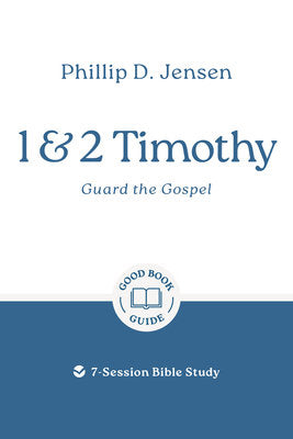 1 & 2 Timothy: Guard the Gospel