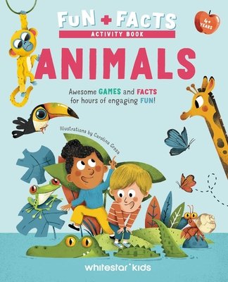 Fun + Facts: Animals: Awesome Games and Facts for Hours of Engaging Fun!