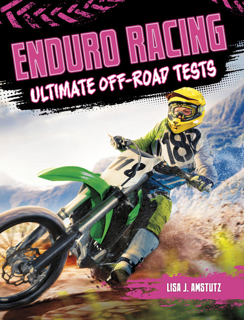 Enduro Racing: Ultimate Off-Road Tests by Amstutz, Lisa