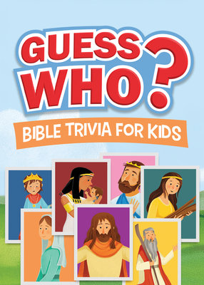 Guess Who? Bible Trivia for Kids