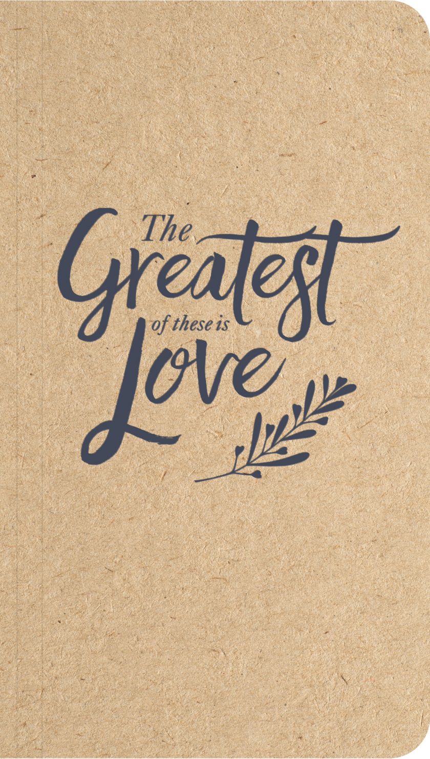 "Greatest of these is love" Journal