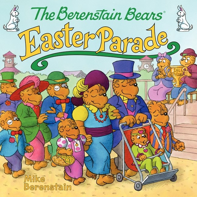 The Berenstain Bears' Easter Parade : An Easter And Springtime Book For Kids