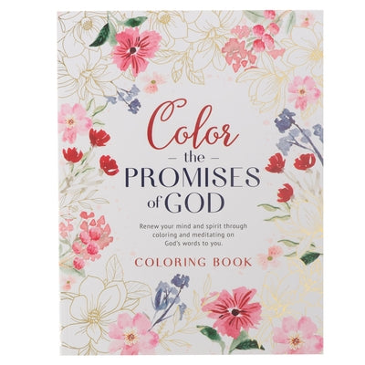 Coloring Book Color the Promises of God - Renew Your Mind and Spirit Through Coloring and Mediation on God's Words to You by Christian Art Gifts