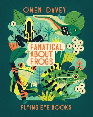 Fanatical about Frogs by Davey, Owen