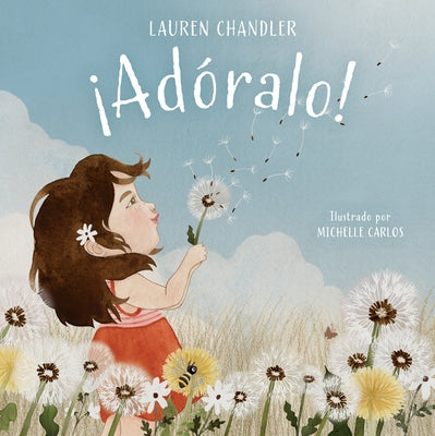 ¡Adóralo! by Chandler, Lauren