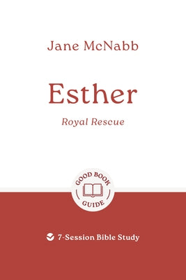 Esther: Royal Rescue: 7-Session Bible Study by McNabb, Jane