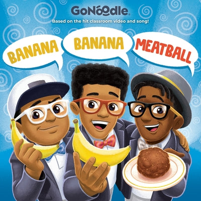 Banana Banana Meatball (Gonoodle) by Random House