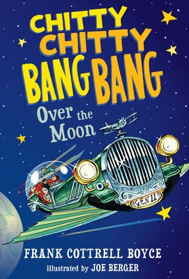 Chitty Chitty Bang Bang Over the Moon by Cottrell Boyce, Frank