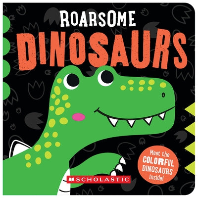 Roarsome Dinosaurs by Wade, Sarah