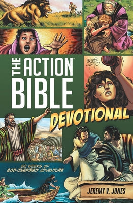 The Action Bible Devotional: 52 Weeks of God-Inspired Adventure by Cariello, Sergio
