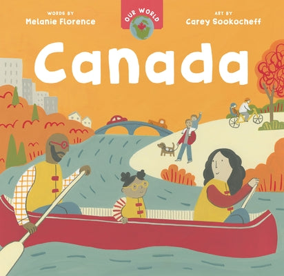 Our World: Canada by Florence, Melanie