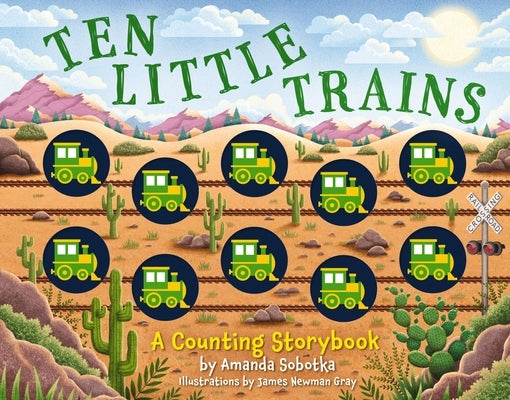 Ten Little Trains: A Counting Storybook (Chunky Trains for Hands-On Learning) by Sobotka, Amanda