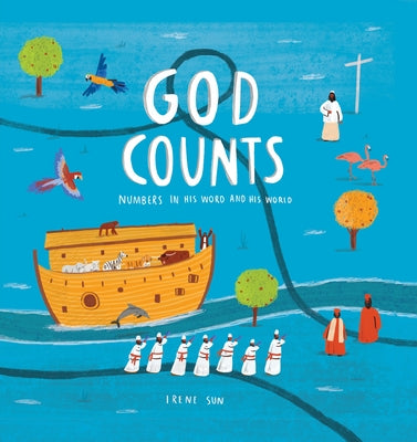 God Counts: Numbers in His Word and His World by Sun, Irene