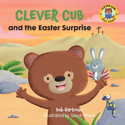 Clever Cub and the Easter Surprise by Hartman, Bob