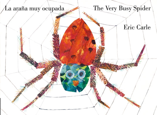 The Very Busy Spider/La Araña Muy Ocupada (Bilingual English-Spanish Edition) by Carle, Eric