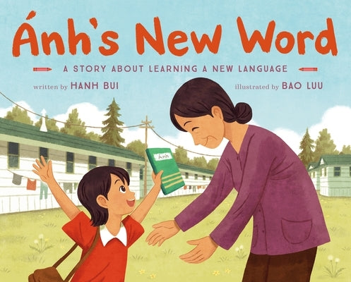 ?nh's New Word: A Story about Learning a New Language by Bui, Hanh