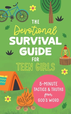 The Devotional Survival Guide for Teen Girls: 5-Minute Tactics and Truths from God's Word by Brumbaugh Green, Renae