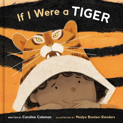 If I Were a Tiger: A Picture Book by Coleman, Caroline
