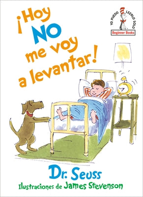 ¡Hoy No Me Voy a Levantar! (I Am Not Going to Get Up Today! Spanish Edition) by Dr Seuss