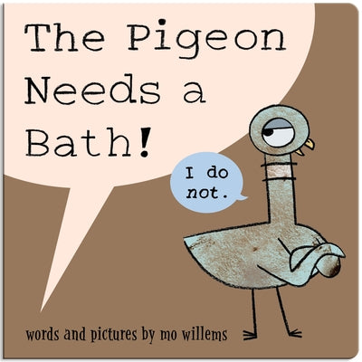 The Pigeon Needs a Bath! (Board Book) by Willems, Mo