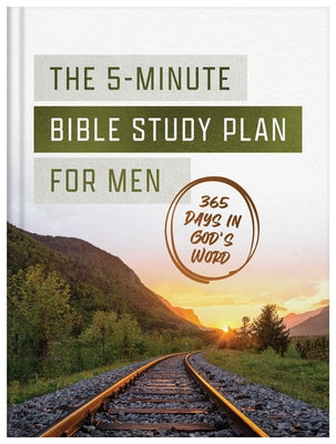The 5-Minute Bible Study Plan for Men: 365 Days in God's Word by Compiled by Barbour Staff