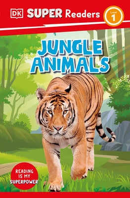 DK Super Readers Level 1 Jungle Animals by Dk