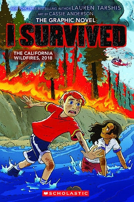 I Survived the California Wildfires, 2018 (I Survived Graphic Novel #13): Volume 13 by Tarshis, Lauren