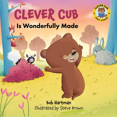 Clever Cub Is Wonderfully Made by Hartman, Bob