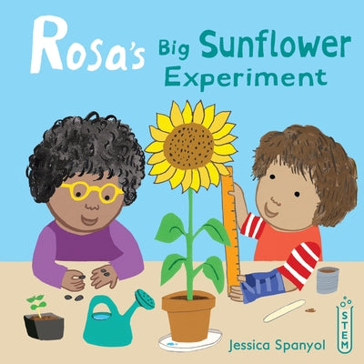 Rosa's Big Sunflower Experiment by Spanyol, Jessica