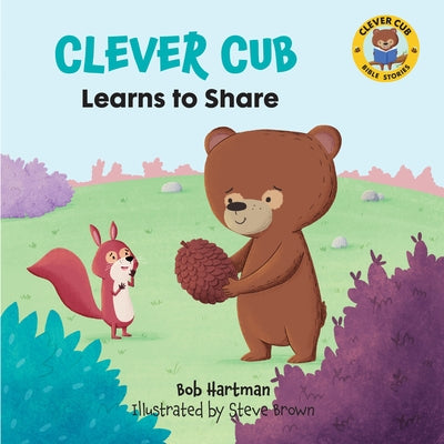 Clever Cub Learns to Share by Hartman, Bob
