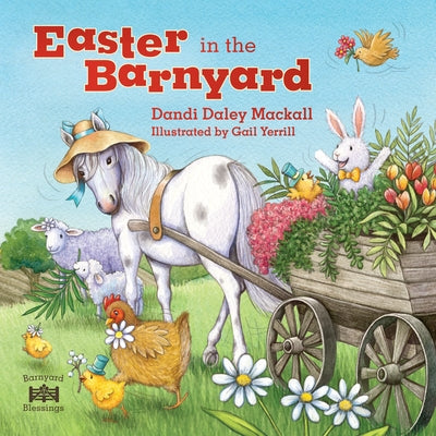 Easter in the Barnyard by Mackall, Dandi Daley