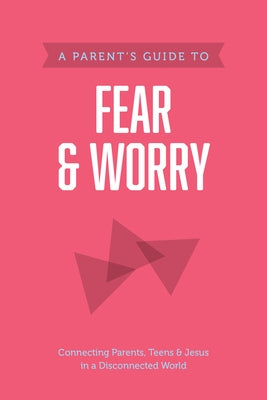 A Parent's Guide to Fear and Worry by Axis
