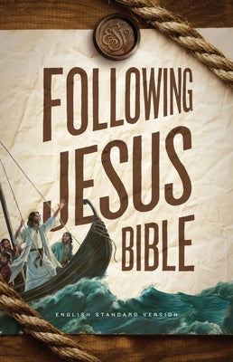 Following Jesus Bible-ESV by Esv Bibles