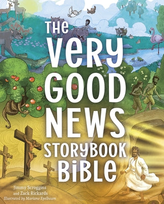 The Very Good News Storybook Bible: A 3 Circles Bible Storybook by Scroggins, Jimmy