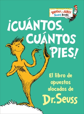 ¡Cuántos, Cuántos Pies! (the Foot Book Spanish Edition): El Libro de Opuestos Alocados de Dr. Seuss by Dr Seuss