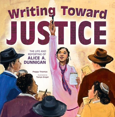 Writing Toward Justice: The Life and Reporting of Alice A. Dunnigan by Thomas, Peggy