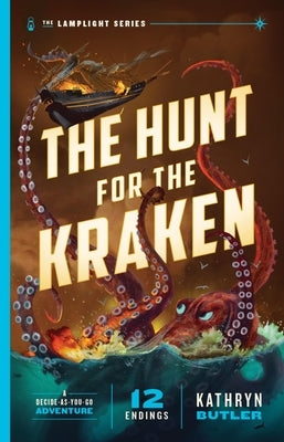 The Hunt for the Kraken, Volume 1: A Decide-As-You-Go Adventure (the Lamplight Series Book 1) by Butler, Kathryn