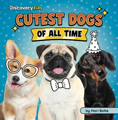 Cutest Dogs of All Time by Bolte, Mari